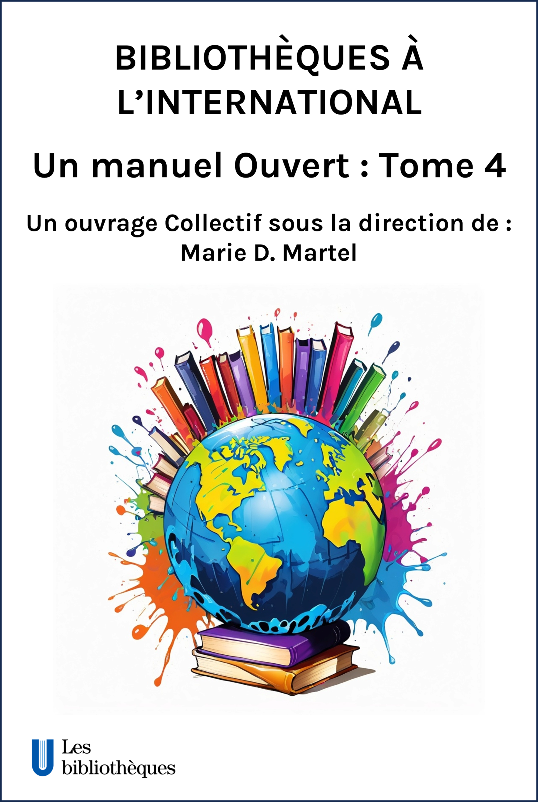 Page couverture de Bibliothèques à l'international : un manuel ouvert. Tome 4